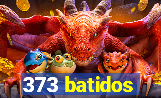 373 batidos